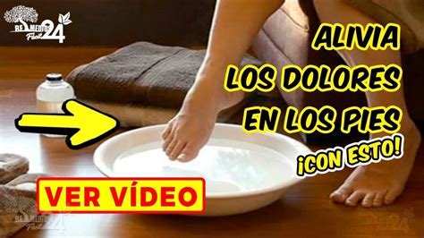 Estos Son Los Remedios Naturales Para Aliviar Los Dolores En Los Pies