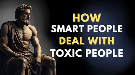 7 Smart Ways To Deal With Toxic People MUST WATCH STOICISM YouTube