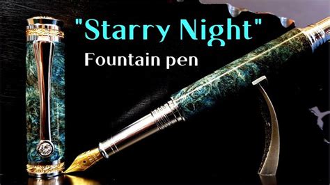 Gogh s Starry Night Fountain Pen 고흐의 별이 빛나는 밤 만년필 Pen