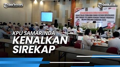 News Video Kpu Samarinda Uji Coba Rekapitulasi Nasional Secara Virtual