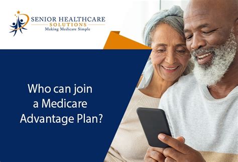 Who Can Join A Medicare Advantage Plan Senior Healthcare Solutions