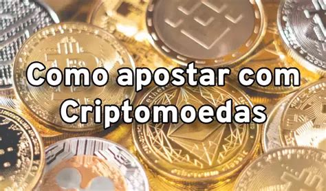 Como Apostar Criptomoedas Tudo Que Precisa De Saber