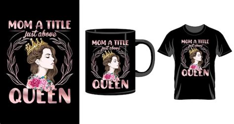 Premium Vector Mom A Title Just Above Queen Mothers Day Mug And T