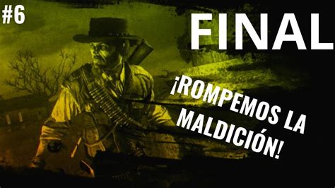 Rdr Undead Nightmare 6 Final Youtube