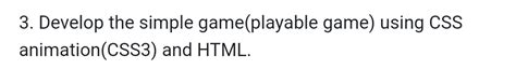 3. Develop the simple game(playable game) using CSS | Chegg.com