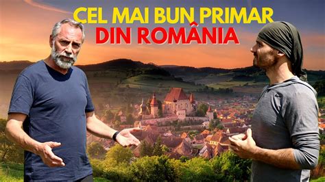 Cel Mai Bun Primar Din Romania Vlog De Calatorie Transilvania Youtube