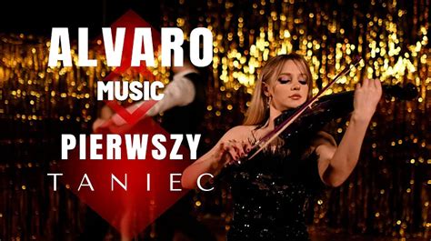 Alvaro Music Pierwszy Taniec Pobierz MP3 Za Darmo