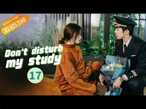 ENG SUBDon t Disturb My Study 别想打扰我学习EP17 Starring Lai Guanlin