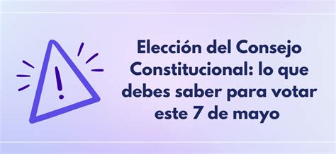 Elección del Consejo Constitucional lo que debes saber para votar este