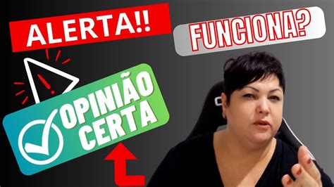 Opini O Certa Cuidado Opini O Certa Funciona App Opini O Certa