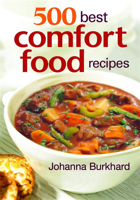 500 Best Comfort Food Recipes Robert Rose Award Winning Cookbooks