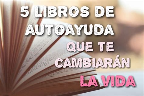 Los Mejores Libros De Autoayuda Para Mejorar Tu Autoestima Mejorar Tus