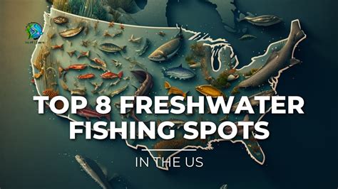 The Top Best Freshwater Fishing Spots In The United States Youtube