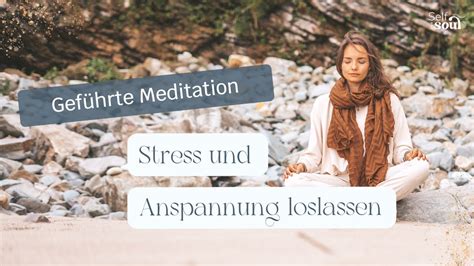 Stress loslassen Mit dieser geführten Meditation kommst du innerhalb