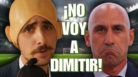 Básicamente El Discurso De Luis Rubiales Youtube