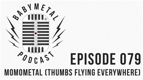 Episode 079 Momometal Thumbs Flying Everywhere Youtube