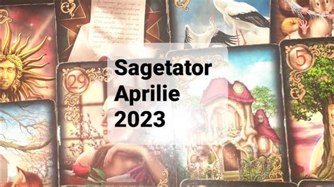 Tarot Horoscop Sagetator Luna Aprilie 2023 YouTube