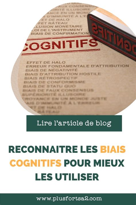 Biais Cognitifs Comment Les Reconnaitre Pour Mieux Les Utiliser