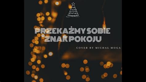 Przekażmy sobie znak pokoju cover by Michał Moga YouTube