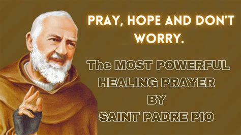 The Most Powerful Healing Prayer Of Saint Padre Pio Youtube