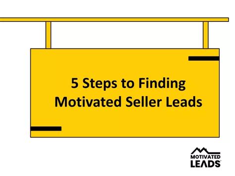 PPT Steps To Finding Motivated Seller Leads Motivated Leads