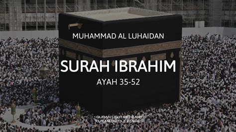 Muhammad Al Luhaidan Surah Ibrahim 35 52 Emotional Recitation محمد