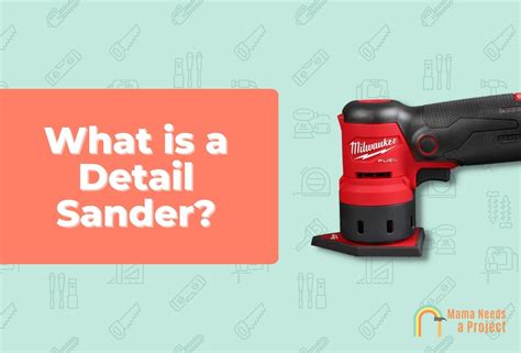 What is a Detail Sander? - Mama Needs a Project