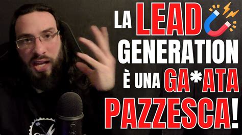 La Lead Generation Una Ca Ata Pazzesca Ecco Cosa Devi Fare Davvero