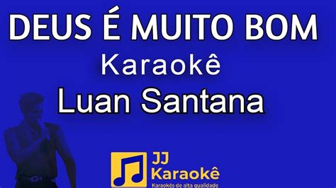 Deus Muito Bom Luan Santana Karaok Youtube