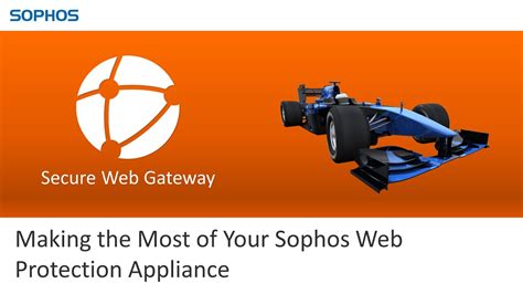 Making The Most Of Your Sophos Web Protection Appliance Youtube