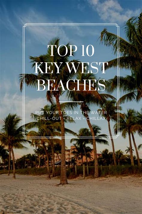 The Top Ten Best Beaches In Key West To Visit Key West Vacations Key West Beaches Key West