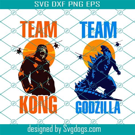 Team Godzilla Svg Team Kong Print Godzilla Svg Trending Svg Svgdogscom