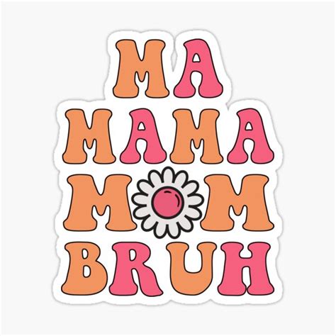 Ma Mama Mom Bruh Retro Groovy Quote Mama Sticker For Sale By