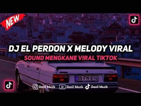 DJ EL PERDON X MELODY VIRAL TIKTOK JEDAG JEDUG SLOW YouTube