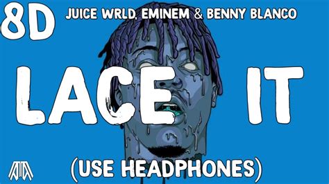 Juice WRLD Eminem Benny Blanco Lace It 8D Audio Use