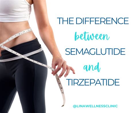 The Difference Between Semaglutide Tirzepatide