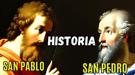 La Poderosa Historia De San Pedro Y San Pablo Dos Hombres Que