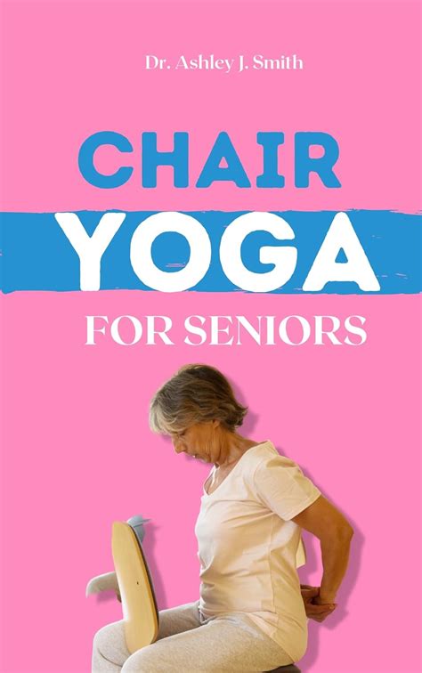 Chair Yoga For Seniors Learn How Chair Yoga Can Help You Feel Younger And More Energetic