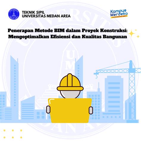 Penerapan Metode BIM Dalam Proyek Konstruksi Mengoptimalkan Efisiensi