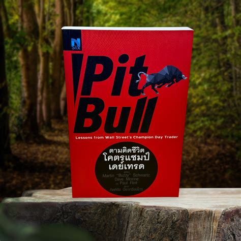 Pit bull Lessons from Wall Street s Champion Day Trader ตามตดชวตโคตร