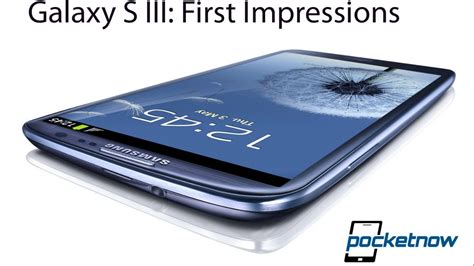 Samsung Galaxy S Iii First Impressions Pocketnow Youtube