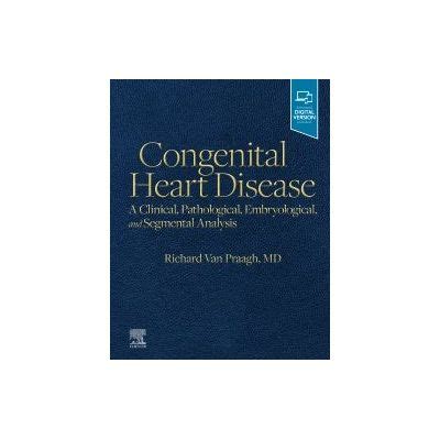 Congenital Heart Disease A Clinical Pathological Embryological And