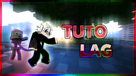 Tuto Comment Ne Pas Laguer Sur Minecraft Youtube