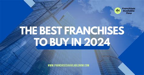 The Best Franchises To Buy In 2024