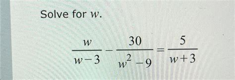 Solved Solve for w.ww-3-30w2-9=5w+3 | Chegg.com