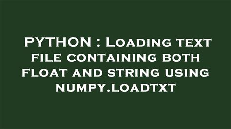 Python Loading Text File Containing Both Float And String Using Numpyloadtxt Youtube