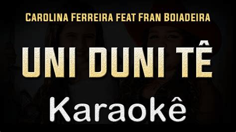 Uni Duni T Carolina Ferreira Feat Fran Boiadeira Karaoke Playback