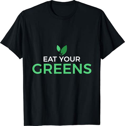 Eat Your Greens Food T Shirt Design T Shirt