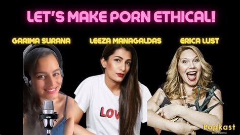 Ethical Porn Ft Leeza Mangaldas Popkast With Garima Youtube