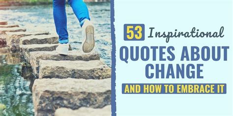 53 Inspirational Quotes About Change And How To Embrace It